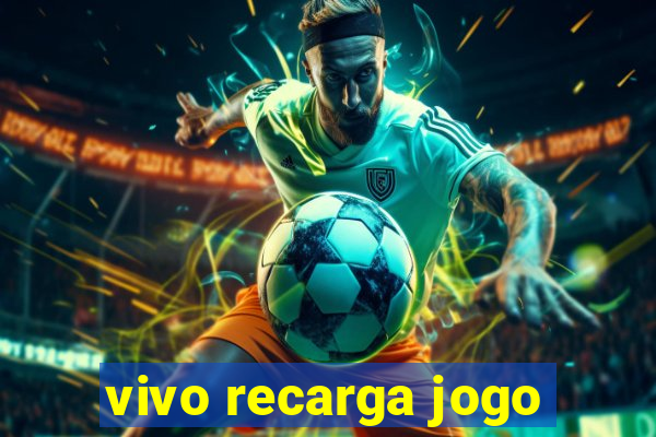 vivo recarga jogo